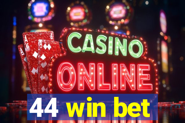 44 win bet